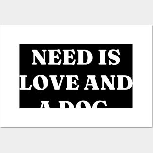 All you need is love and a dog Posters and Art